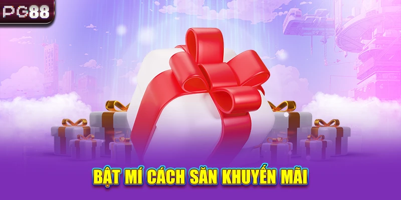Bật mí cách săn khuyến mãi 