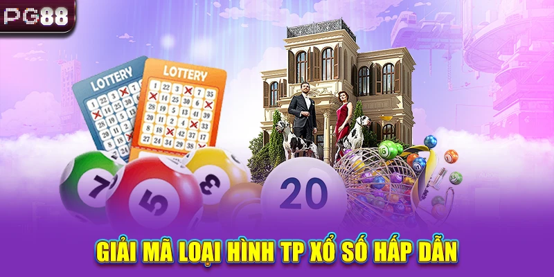 Giải mã loại hình TP xổ số hấp dẫn