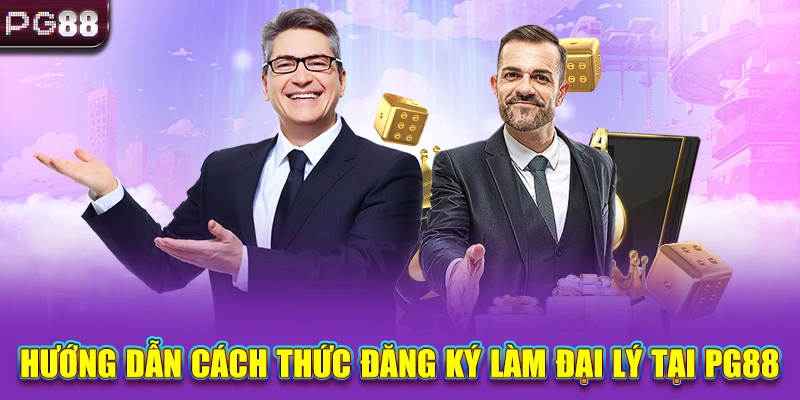 Hướng dẫn cách thức đăng ký làm đại lý tại PG88