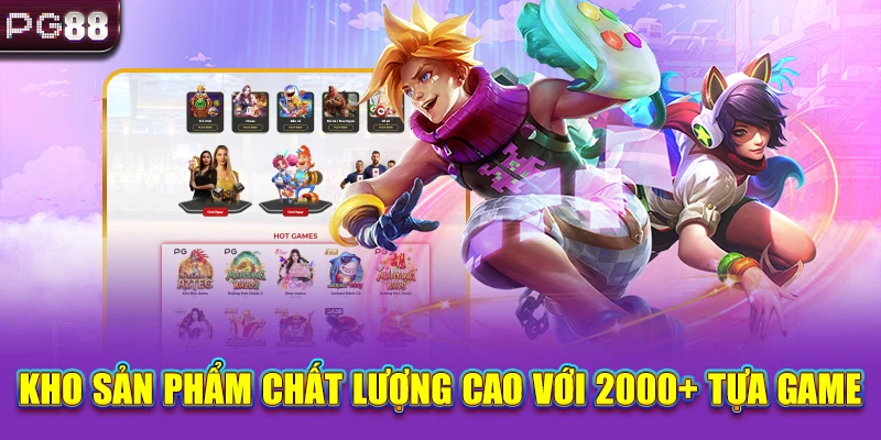 Kho sản phẩm chất lượng cao với 2000+ tựa game