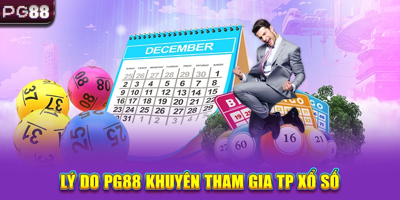Lý do PG88 khuyên tham gia TP xổ số