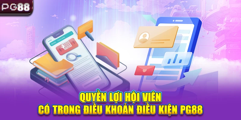 Quyền lợi hội viên có trong điều khoản điều kiện PG88
