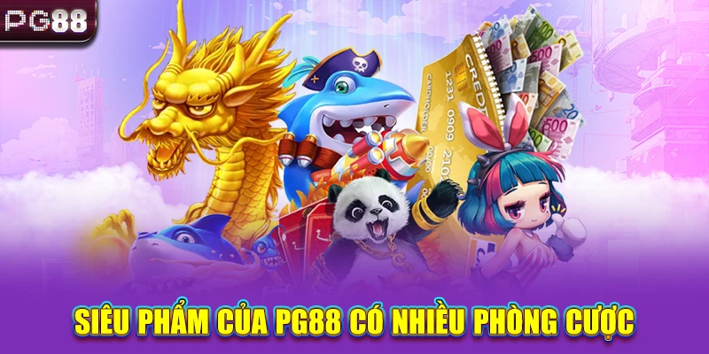 Siêu phẩm của PG88 có nhiều phòng cược 