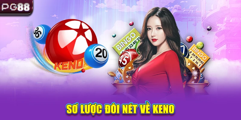 Sơ lược đôi nét về Keno