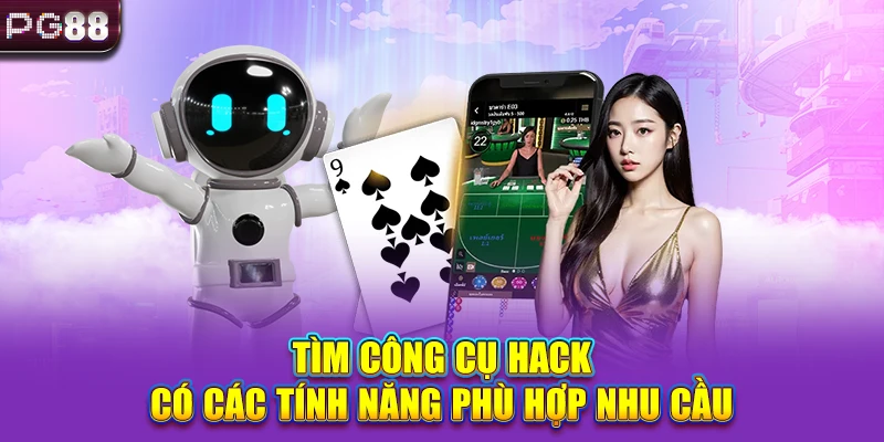 Tìm công cụ hack có các tính năng phù hợp nhu cầu 