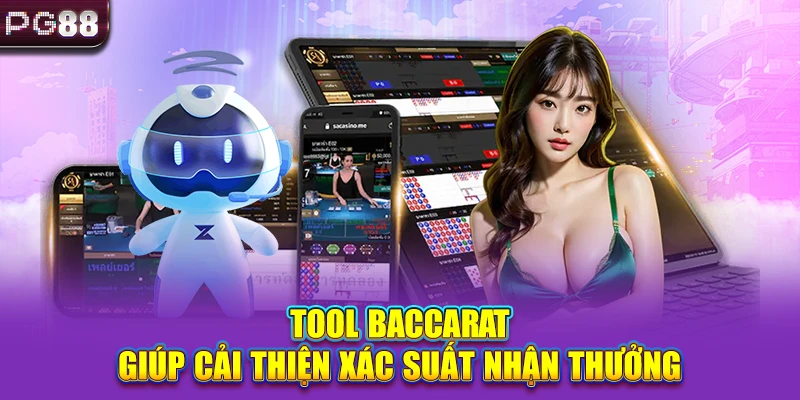 Tool baccarat giúp cải thiện xác suất nhận thưởng 